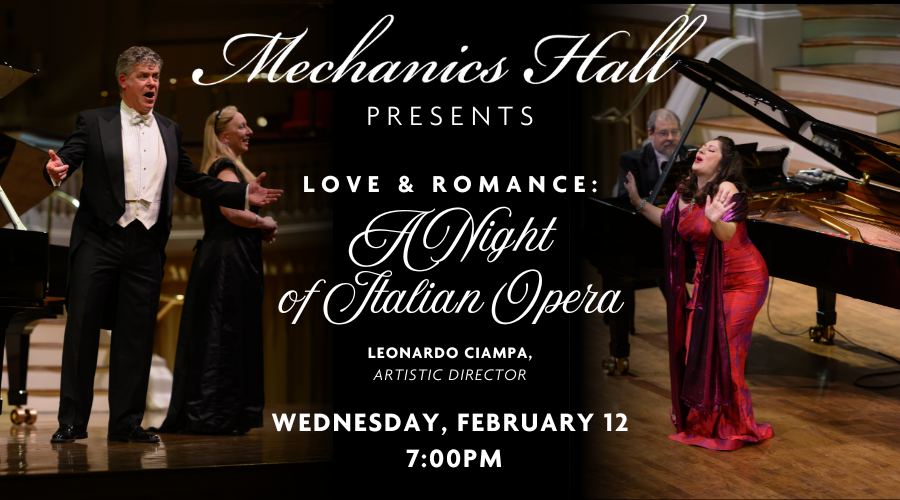 Mechanics Hall presents “Love and Romance: A Night of Italian Opera”